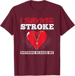I Survived Nothing Scare Me Stroke Awareness Stroke Survivor T-Shirt - T-Shirt | Maroon