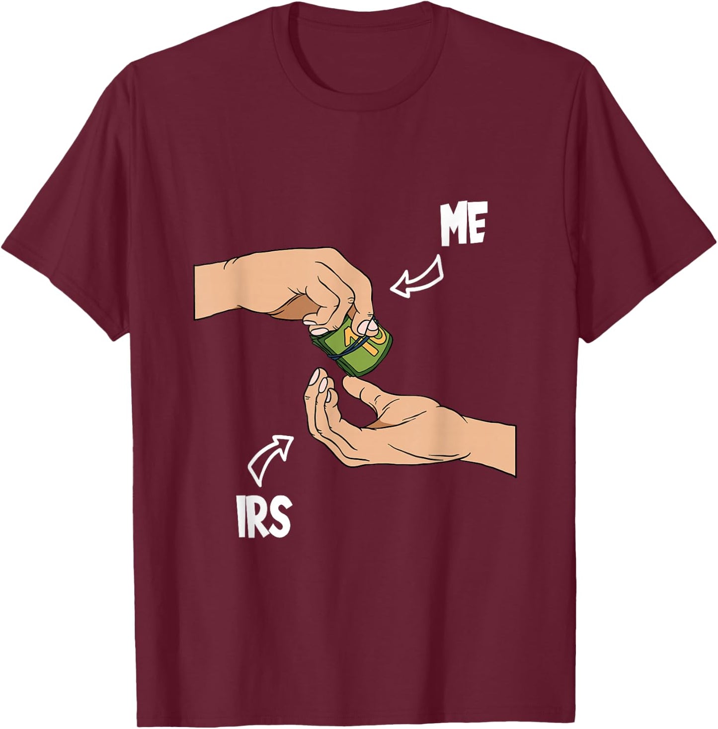 Tax Season IRS Taxes Tax Day T-Shirt - T-Shirt | Maroon