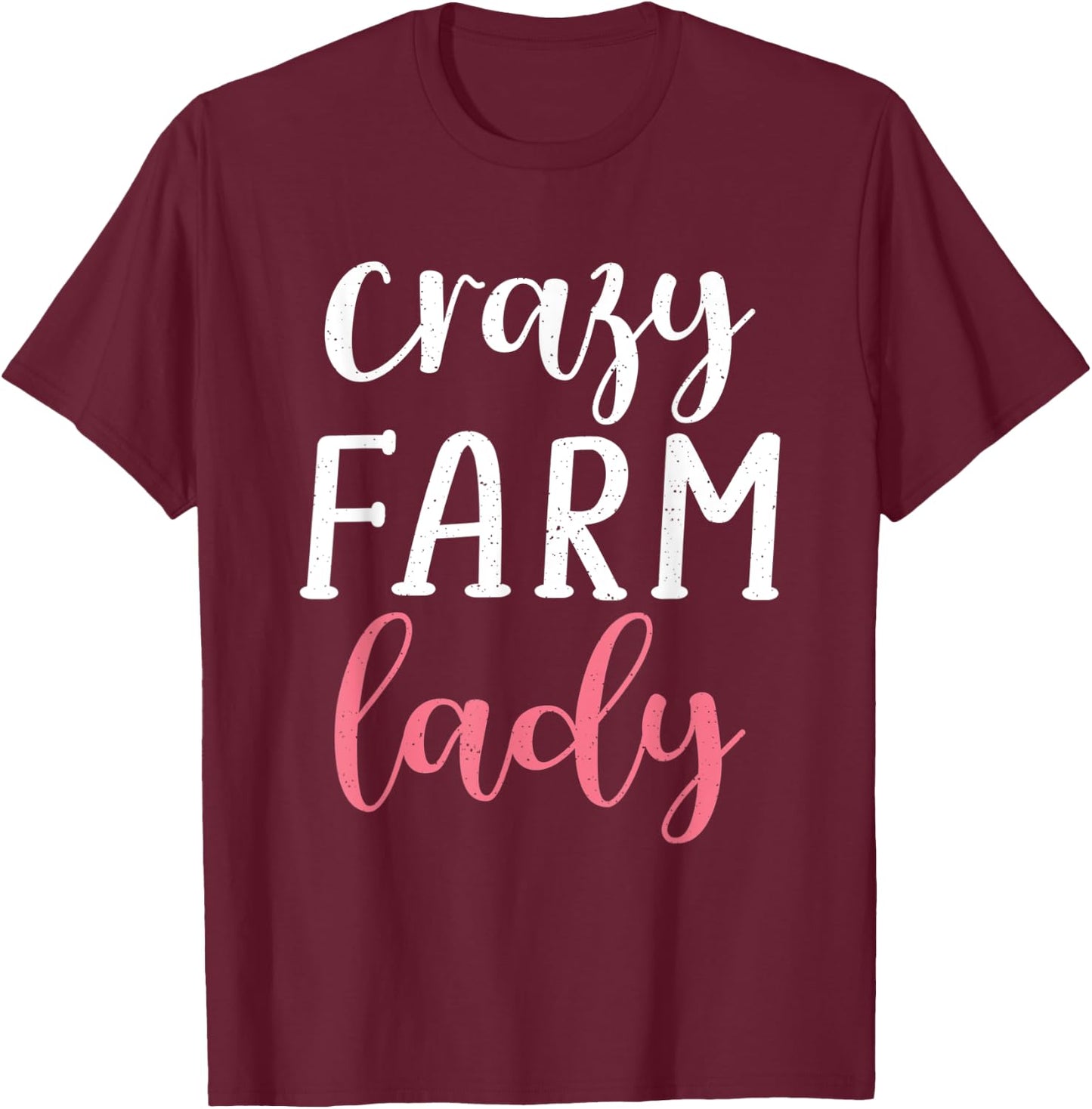 Crazy Farmer Lady Farm Lover Farming T-Shirt - T-Shirt | Maroon