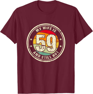 Wife 59th Birthday My Wife Is 59 And Still Hot T-Shirt - T-Shirt | Maroon