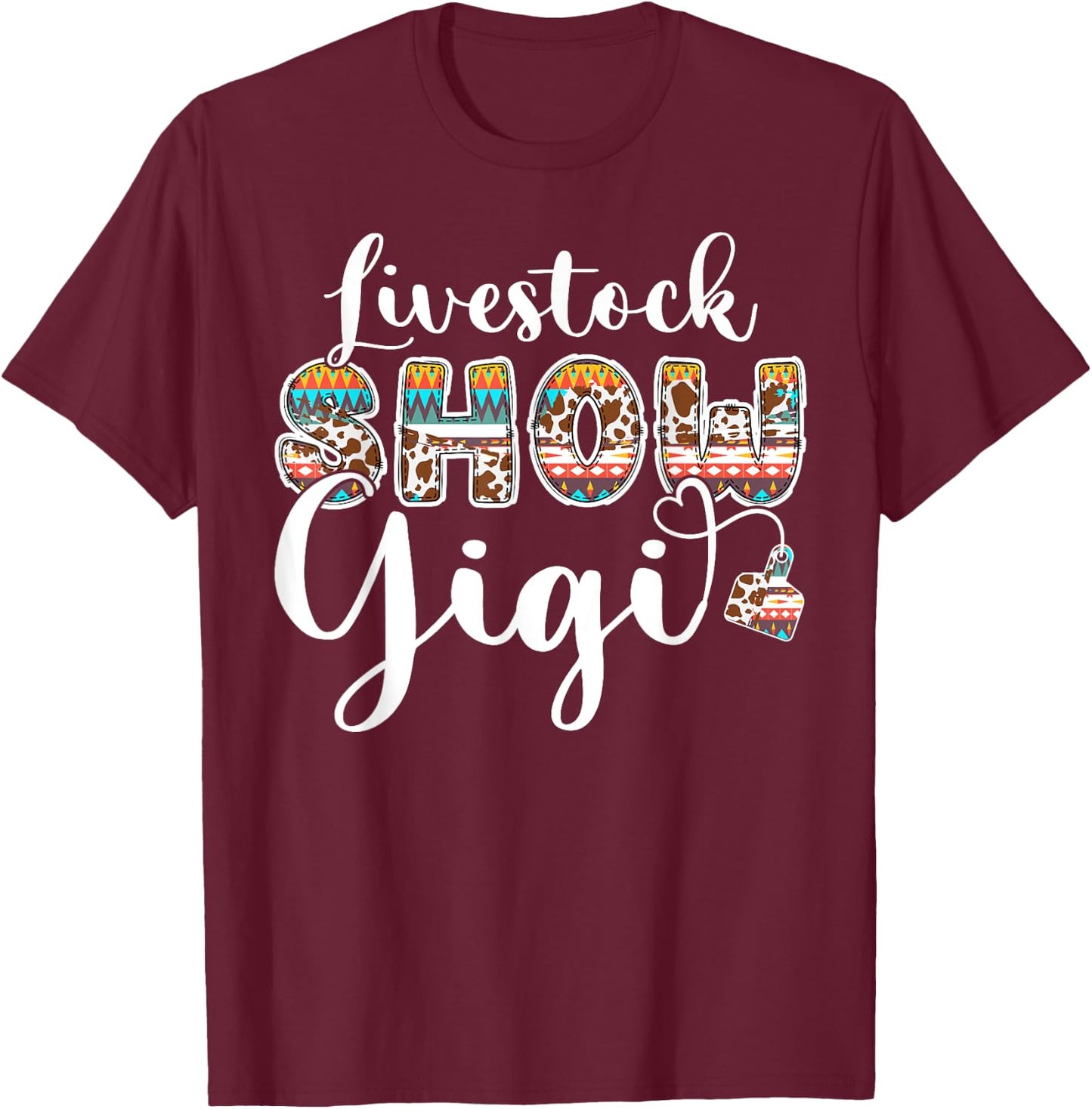 Livestock Show Grandma Proud Gigi Livestock Show Gigi T-Shirt - T-Shirt | Maroon
