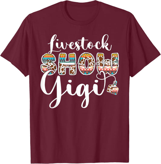 Livestock Show Grandma Proud Gigi Livestock Show Gigi T-Shirt - T-Shirt | Maroon