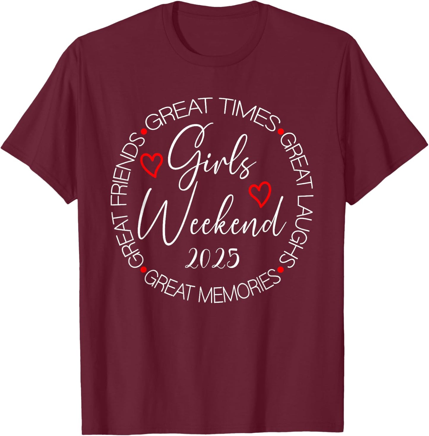 Girls Trip 2025 Weekend Vacation Matching Group T-Shirt - T-Shirt | Maroon