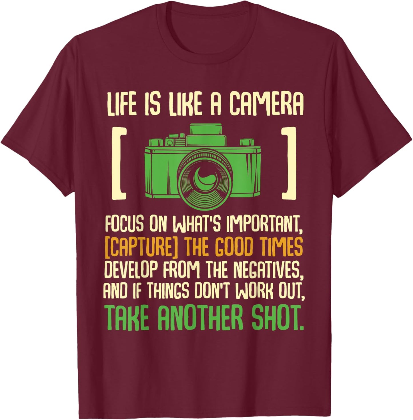 Life Is Like A Camera Focus On What's Important T-Shirt - T-Shirt | Maroon