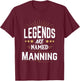 Legends Are Named Manning T-Shirt - T-Shirt | Maroon