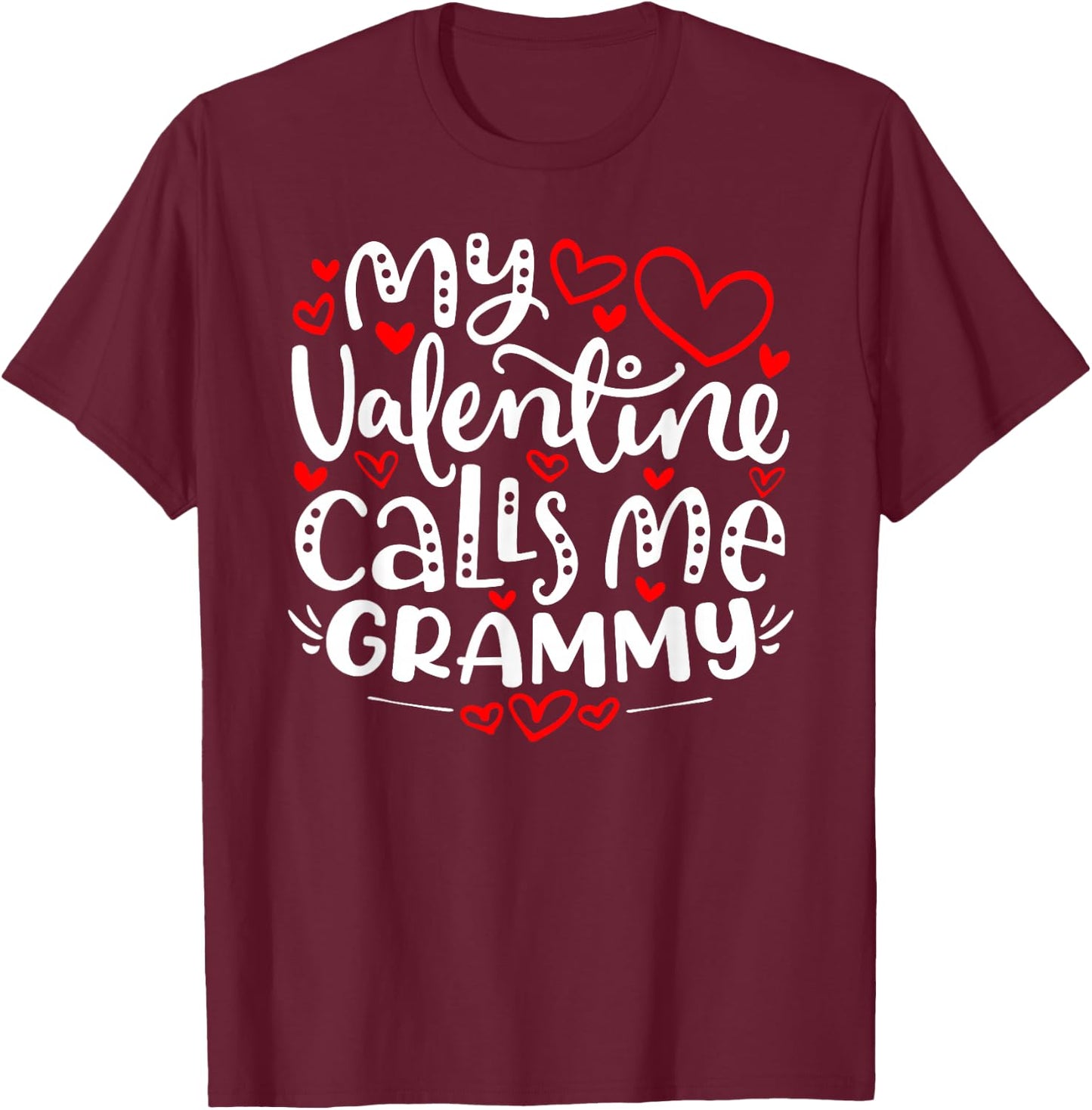 My Valentine Calls Me Grammy Shirt Funny Valentine's Day T-Shirt - T-Shirt | Maroon