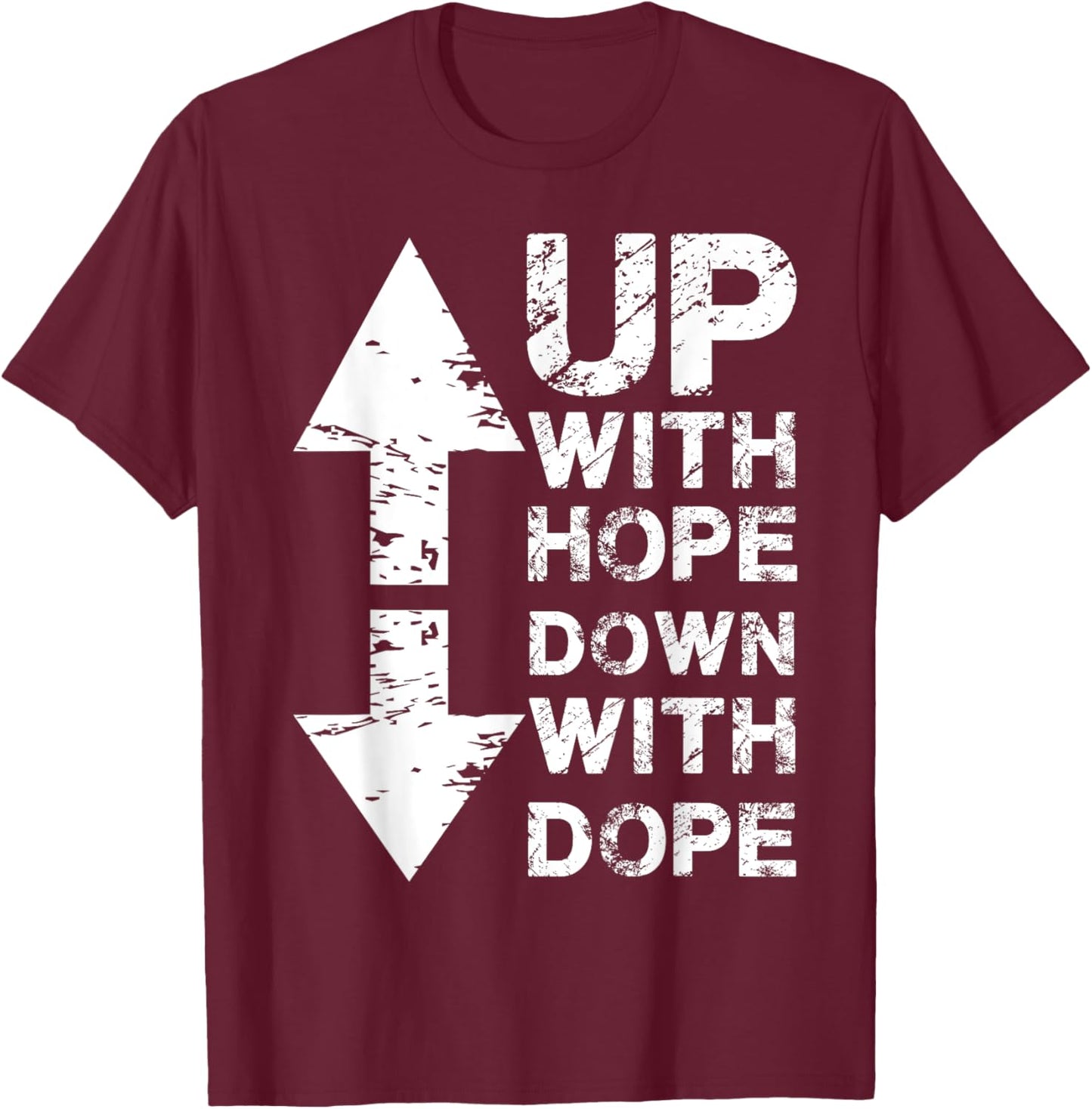 Anti Drug I Christian Faith I Up With Hope Down With Dope T-Shirt - T-Shirt | Maroon