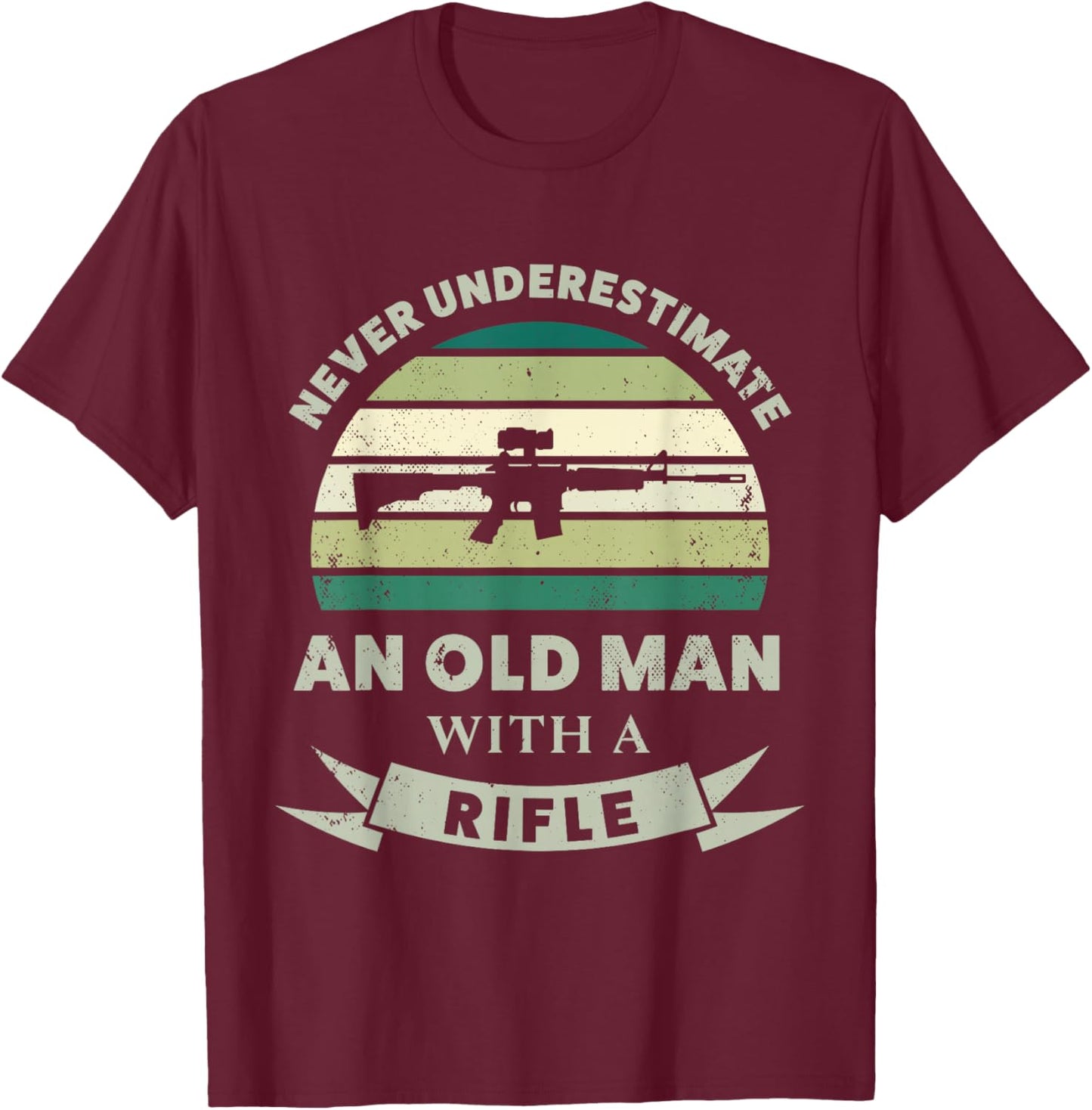 Old Man with a Rifle Funny Gun Dad Gift T-Shirt - T-Shirt | Maroon