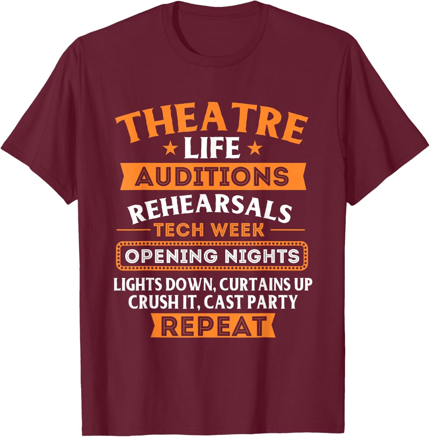 Theatre Life - Actor Actress Stage Performer Musical Artist T-Shirt - T-Shirt | Maroon