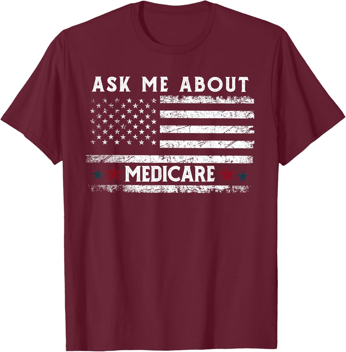 Ask Me About Medicare Health Insurance Consultant Agent Cool T-Shirt - T-Shirt | Maroon