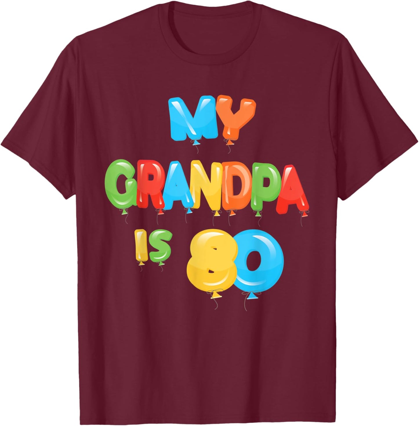 My Grandpa is 80 Years Old Grampa 80th Birthday Idea T-Shirt - T-Shirt | Maroon