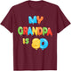 My Grandpa is 80 Years Old Grampa 80th Birthday Idea T-Shirt - T-Shirt | Maroon