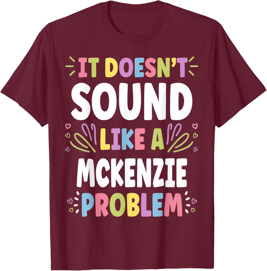 MCKENZIE Personalized Women's Gift Custom MCKENZIE T-Shirt - T-Shirt | Maroon