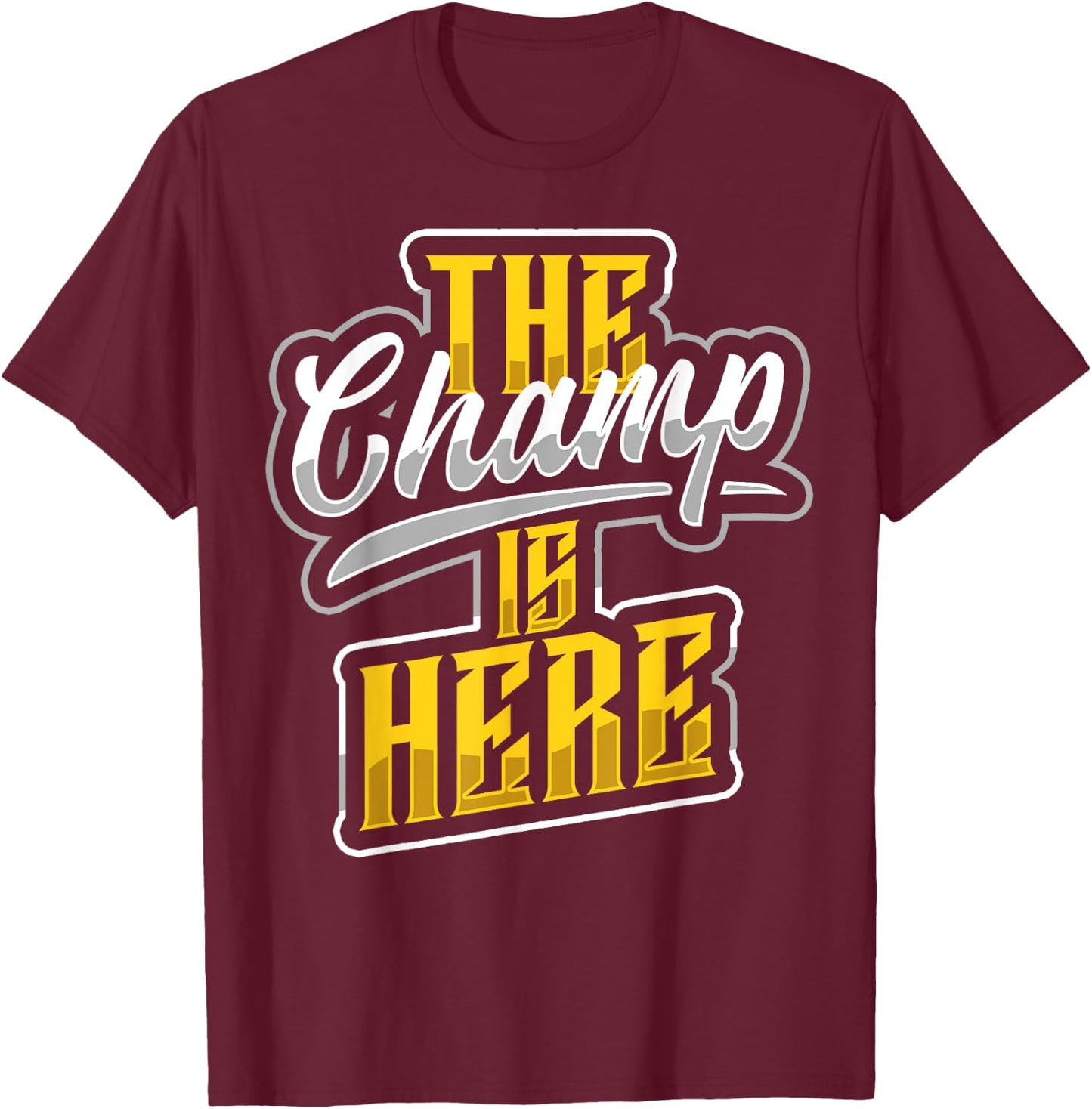 The Champ is Here American Football Sports Player Champion T-Shirt - T-Shirt | Maroon