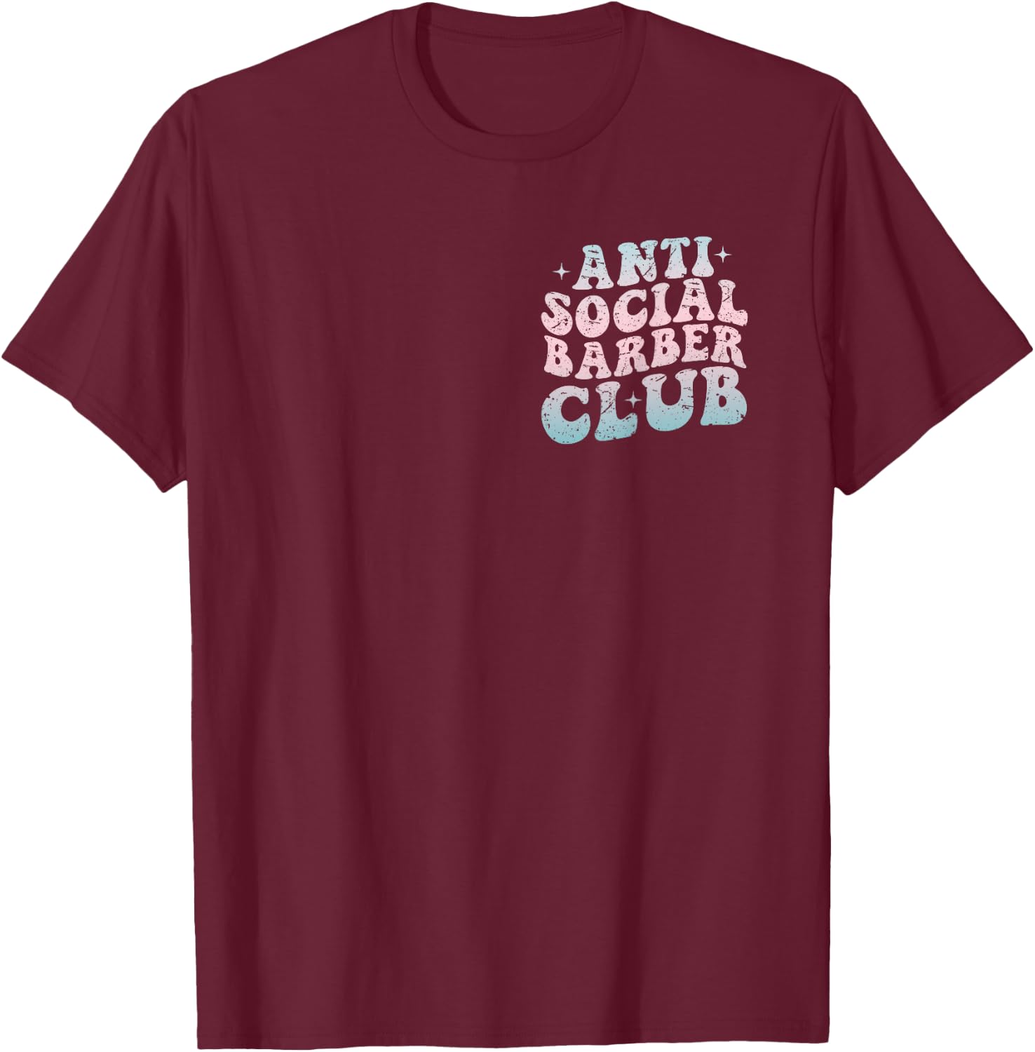 Anti Social Barber Club Funny Anti Social Barber Club T-Shirt - T-Shirt | Maroon