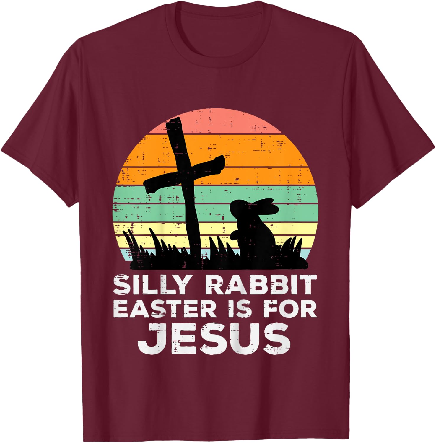 Kids Silly Rabbit Easter Is For Jesus Christians Toddler Kids T-Shirt - T-Shirt | Maroon
