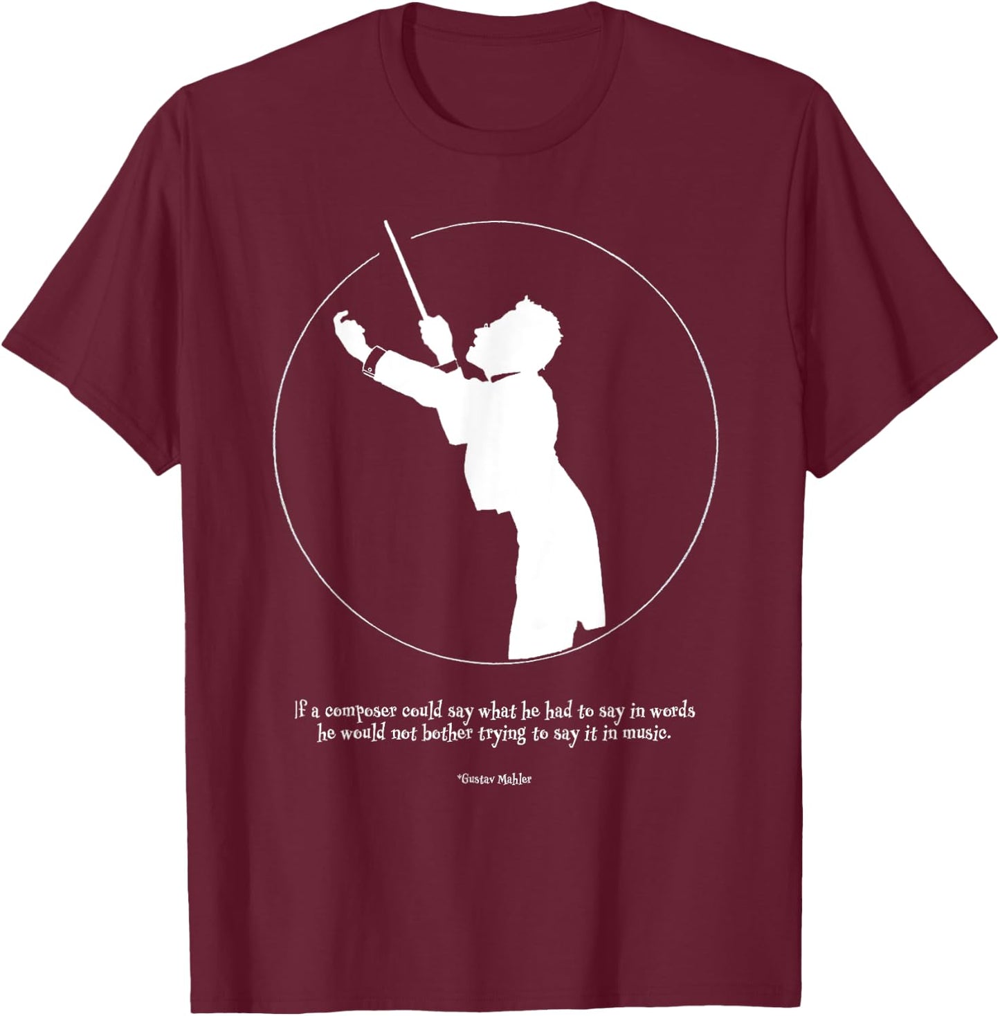 Gustav Mahler Conductor Composer Musician Gift T-Shirt - T-Shirt | Maroon