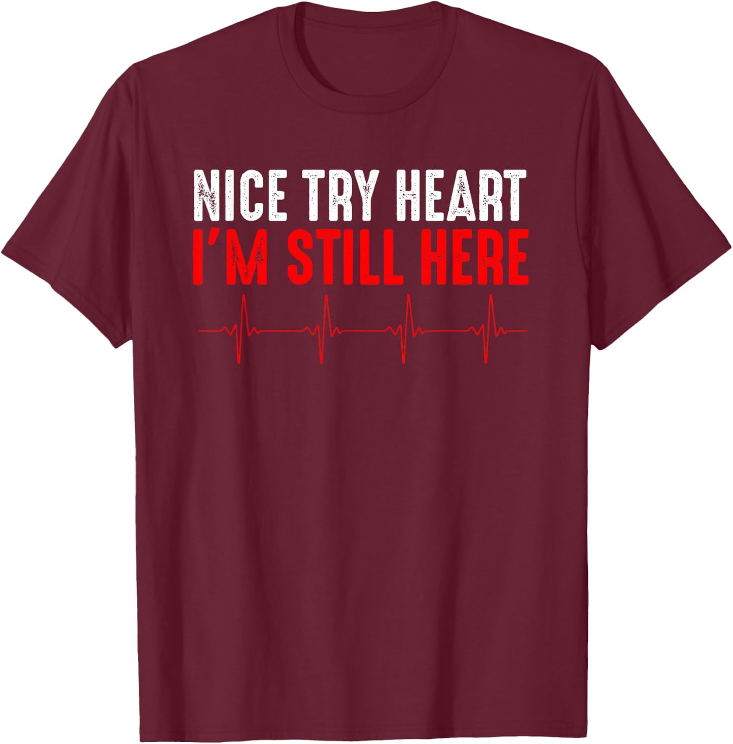 Funny Heart Attack Survivor Art Women Heart Patient T-Shirt - T-Shirt | Maroon