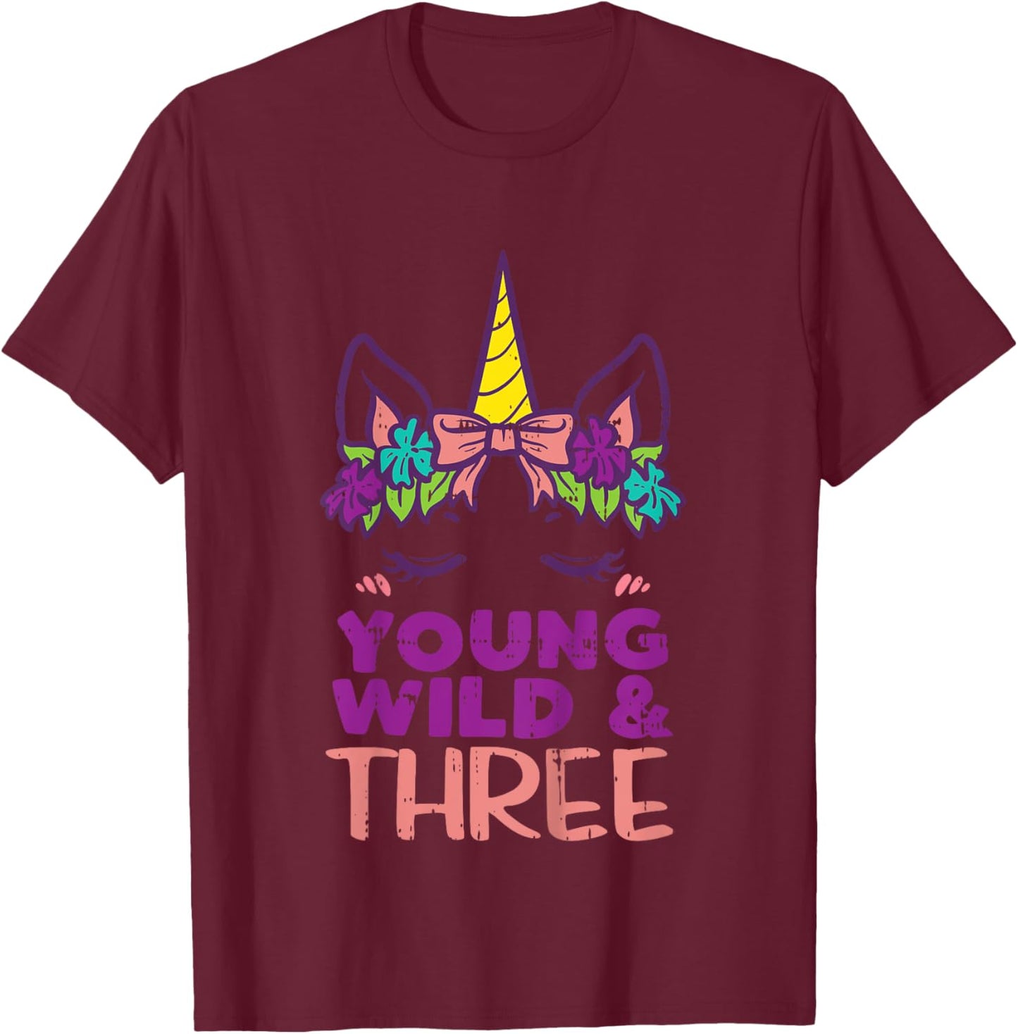 Unicorn Young Wild Three 3 Year Old 3rd Birthday Girls Gift T-Shirt - T-Shirt | Maroon