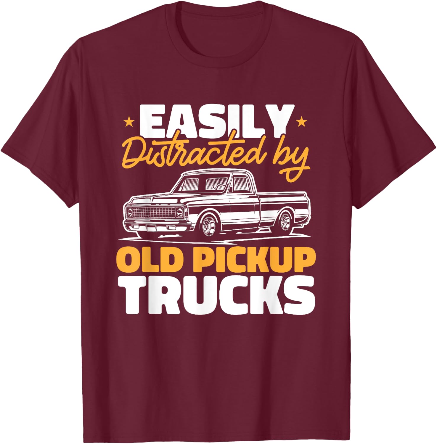 Easily Distracted by Old Pickup Trucks T-Shirt - T-Shirt | Maroon