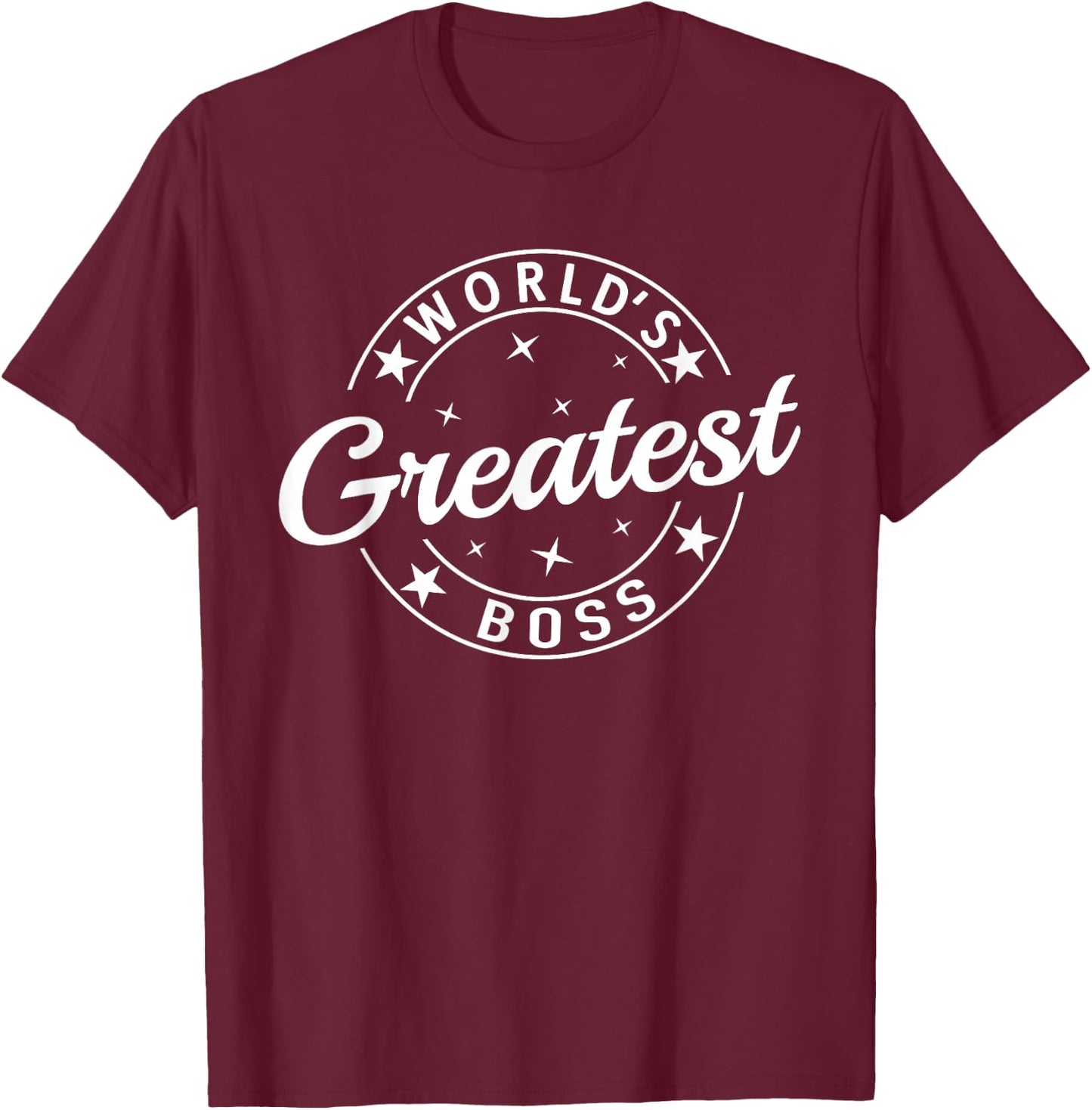 World's Greatest Boss Funny Best Boss Ever Proud Employee T-Shirt - T-Shirt | Maroon