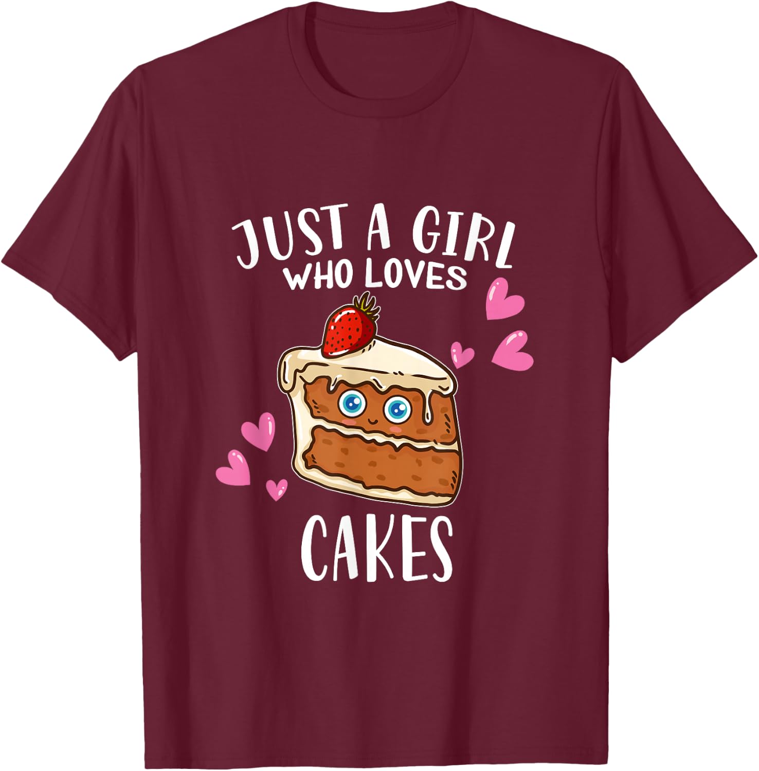 Funny Bakery Cake Lover Just A Girl Who Loves Cake T-Shirt - T-Shirt | Maroon
