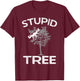 Funny Drones Stupid Tree RC Drone Pilot Quadcopter FPV T-Shirt - T-Shirt | Maroon