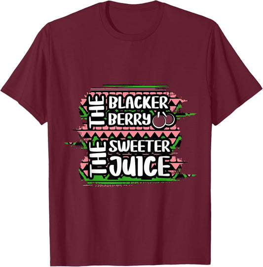 The Blacker The Berry The Sweeter The Juice Black History T-Shirt - T-Shirt | Maroon