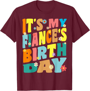 It's My Fiancé's Birthday Retro Vintage Women Men Children T-Shirt - T-Shirt | Maroon