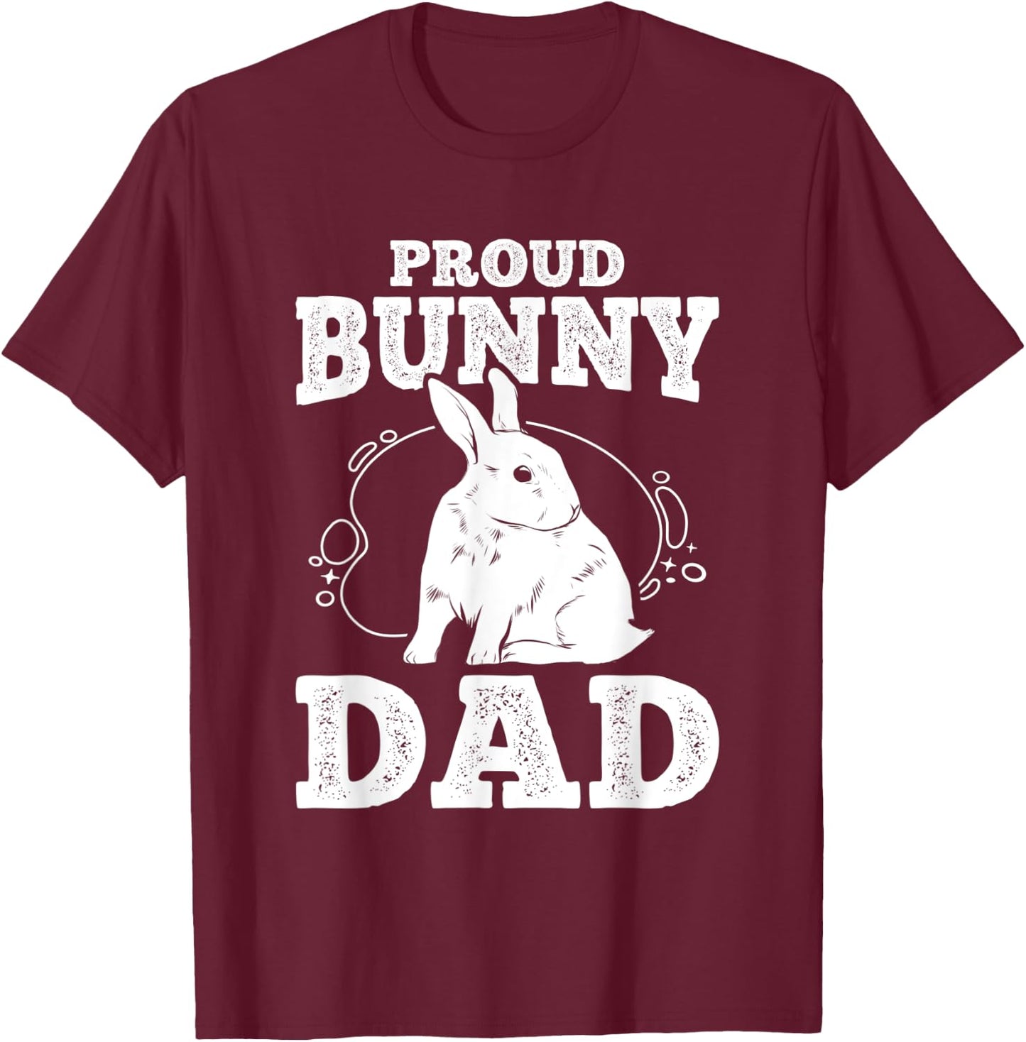 Proud Bunny Dad Cute Rabbit Lovers Bunny T-Shirt - T-Shirt | Maroon