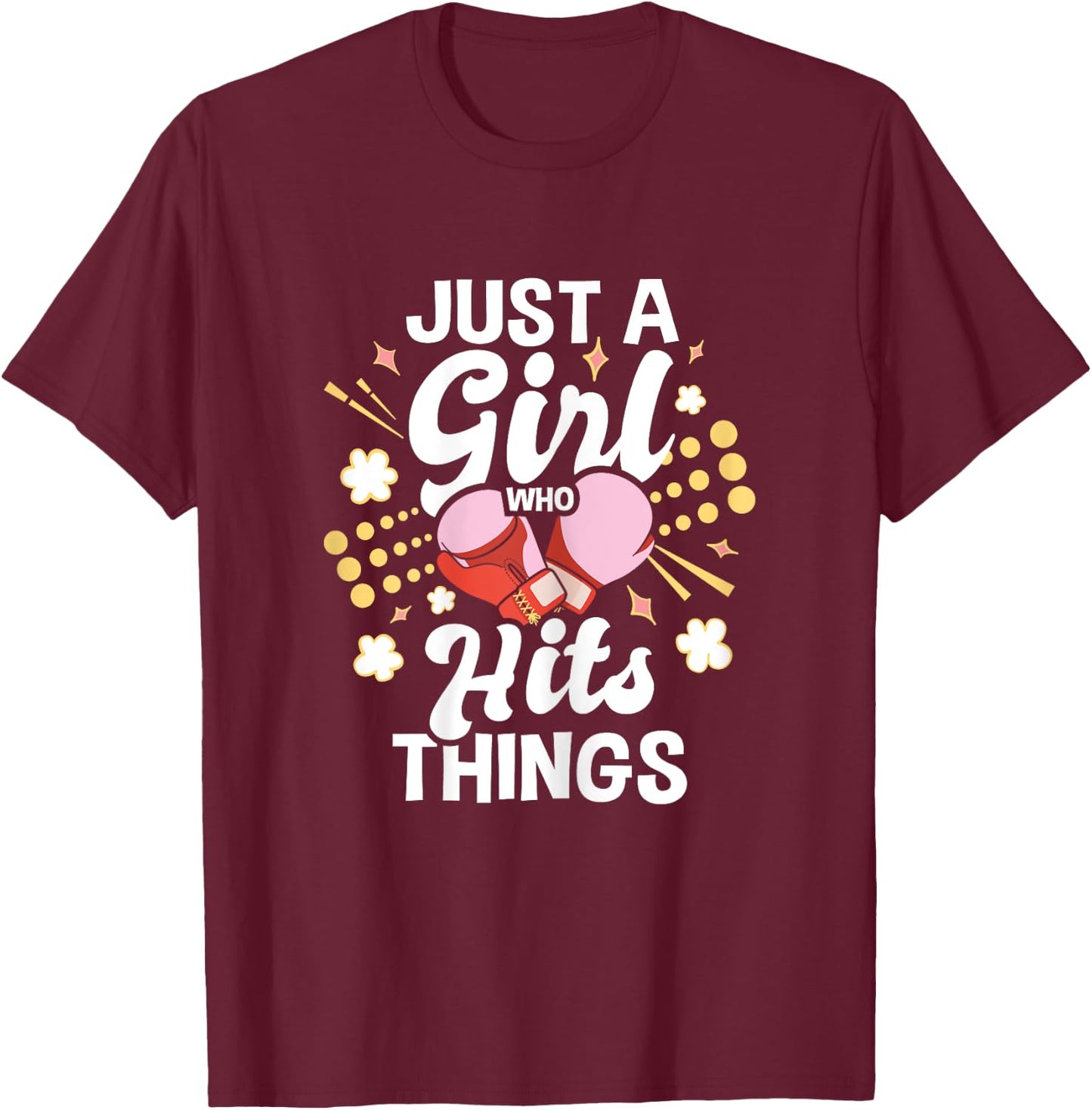 Just A Girl Who Hits Things - Kickboxing Kickboxer Gym Boxer T-Shirt - T-Shirt | Maroon