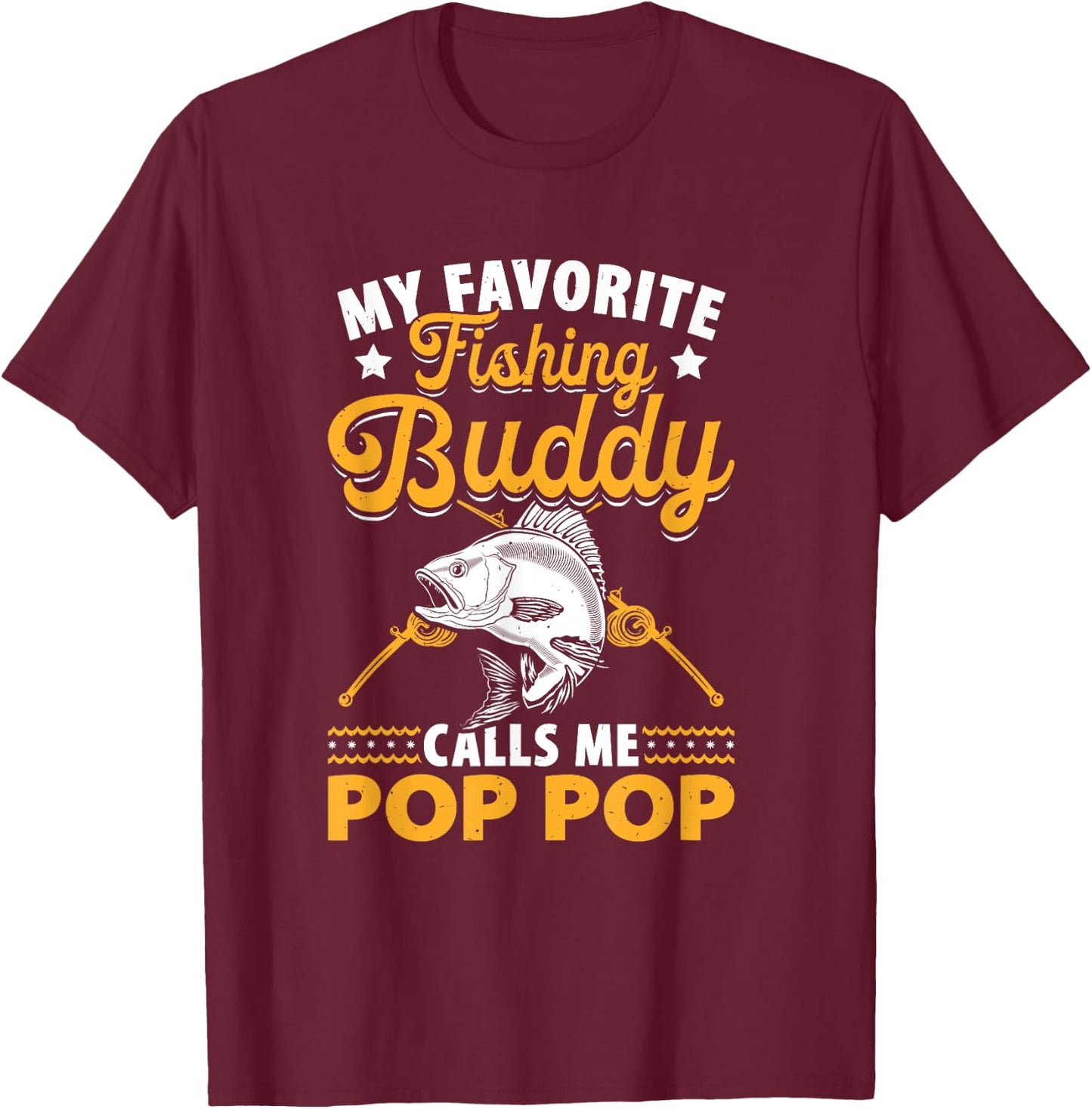 Fishing Grandpa - Pop Pop Fishing Buddy - Fishing Pop Pop T-Shirt - T-Shirt | Maroon