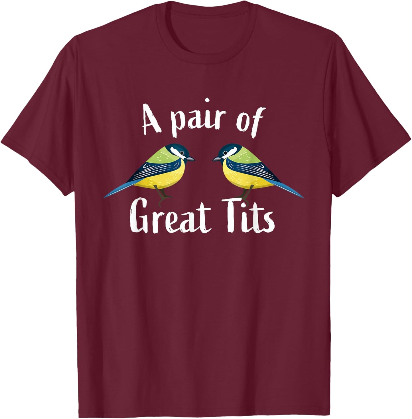 Funny tit bird, birdwatching gift | A pair of great tits T-Shirt - T-Shirt | Maroon