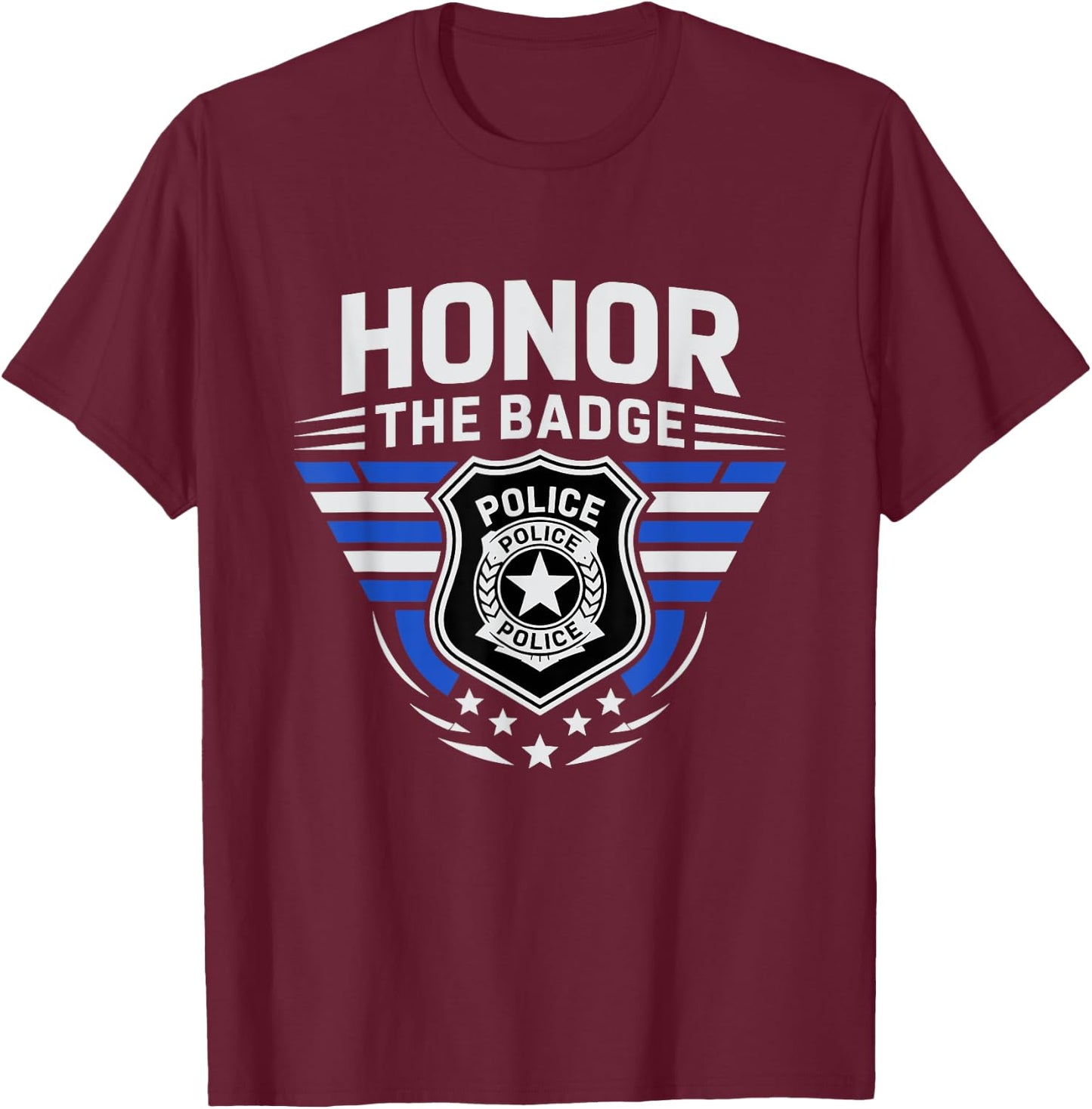 Honor The Badge Cop Police Officer Policemen Department T-Shirt - T-Shirt | Maroon