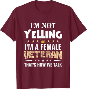 Veteran Shirts I'm Not Yelling Funny Female Women Gifts T-Shirt - T-Shirt | Maroon