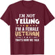 Veteran Shirts I'm Not Yelling Funny Female Women Gifts T-Shirt - T-Shirt | Maroon