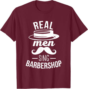 Barbershop Quartet Harmony Real Men Sing Barbershop T-Shirt - T-Shirt | Maroon