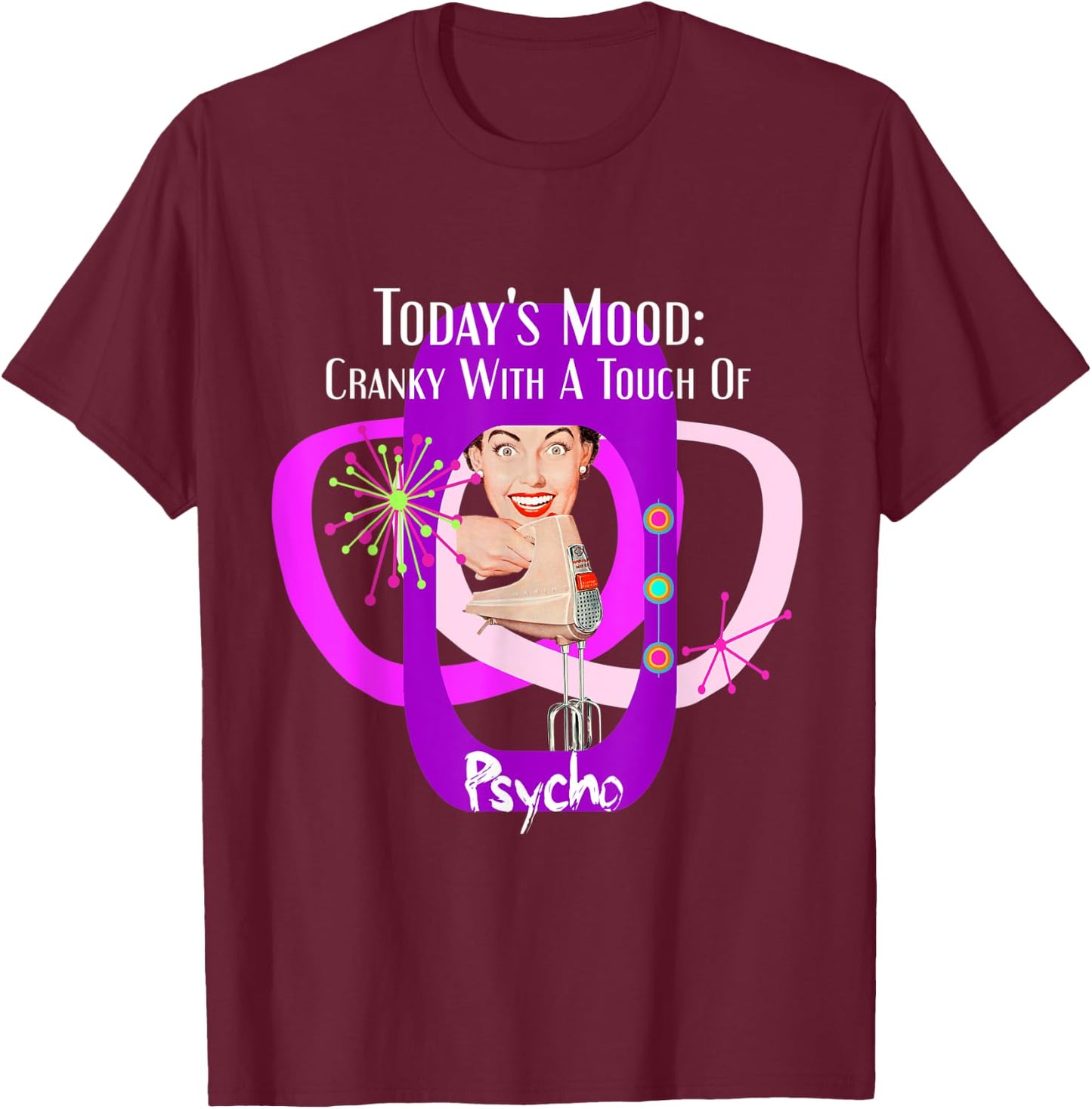 Funny Retro Housewife, Humor, Sarcastic, Retro 50's T-Shirt - T-Shirt | Maroon