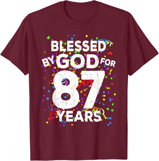 Blessed By God For 87 Years Shirt Happy 87th Birthday Shirt T-Shirt - T-Shirt | Maroon