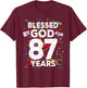 Blessed By God For 87 Years Shirt Happy 87th Birthday Shirt T-Shirt - T-Shirt | Maroon