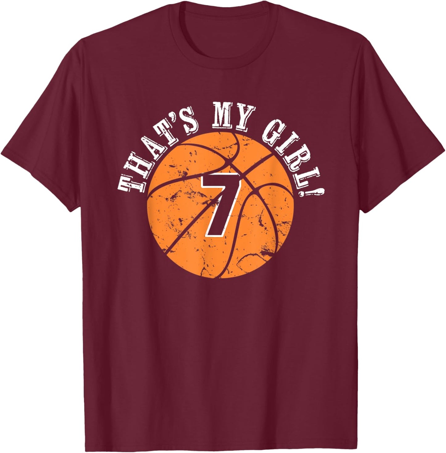 Unique That's My Girl #7 Basketball Player Mom or Dad Gifts T-Shirt - T-Shirt | Maroon