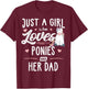 Just A Girl Who Loves Ponies And Her Dad Gift Women T-Shirt - T-Shirt | Maroon
