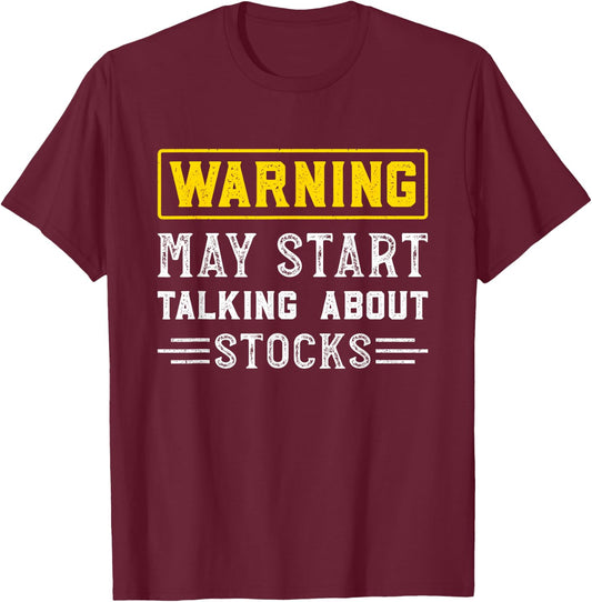 Warning May Start Talking About Stocks Funny Stocks Investor T-Shirt - T-Shirt | Maroon