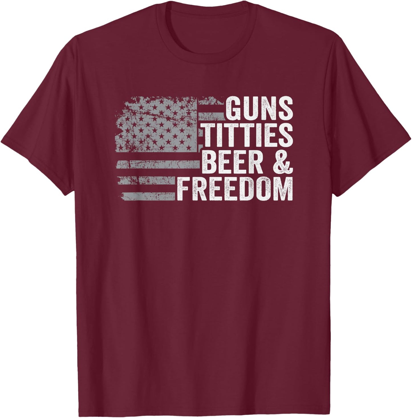 Guns Titties Beer & Freedom - USA Flag Funny Drinking T-Shirt - T-Shirt | Maroon