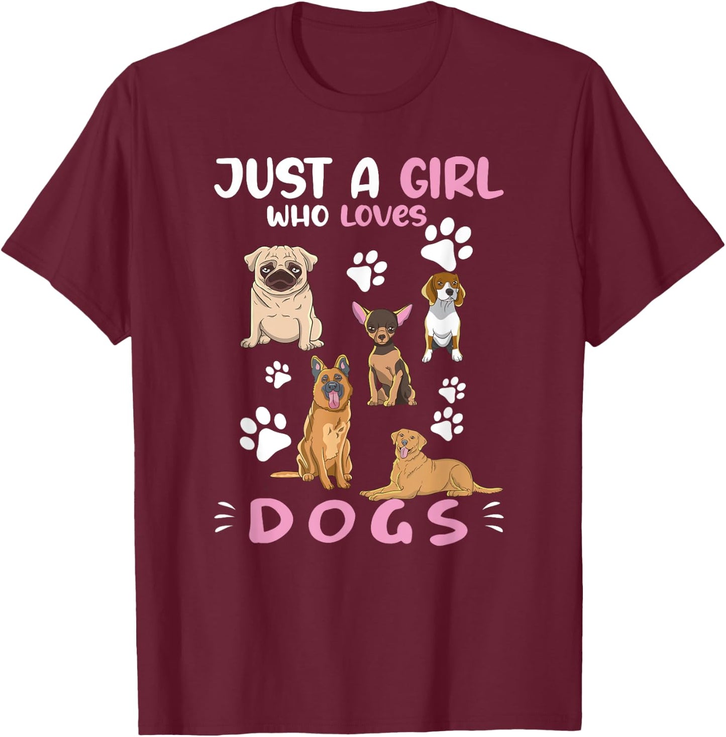 Just A Girl Who Loves Dogs Dog Lover Dog Breed Dogs T-Shirt - T-Shirt | Maroon