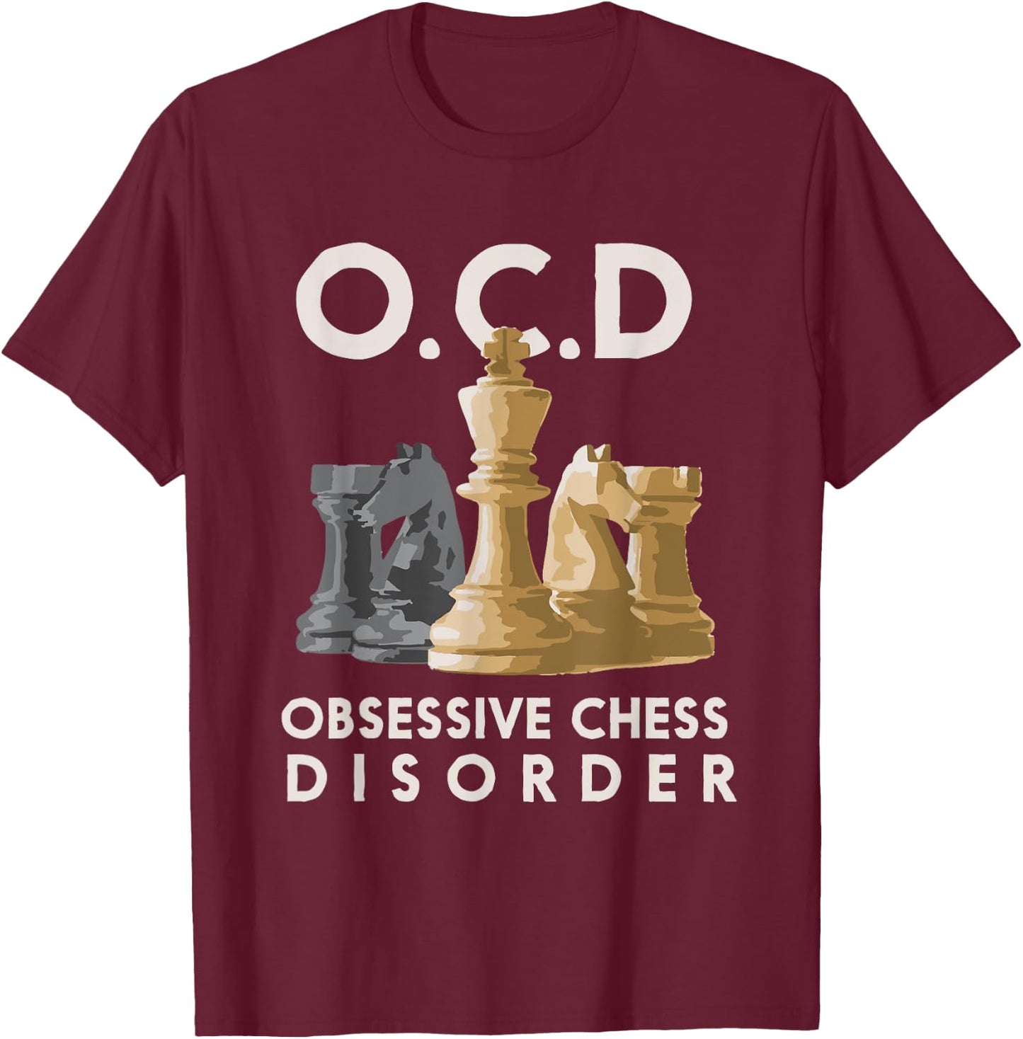 Cute Funny OCD Obsessive Chess Disorder Gift T-Shirt - T-Shirt | Maroon