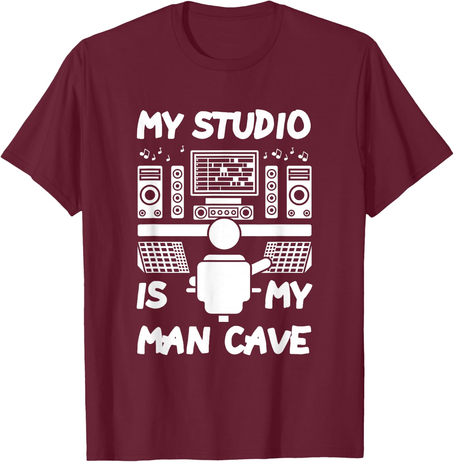 My Studio Is My Man Cave T-Shirt - T-Shirt | Maroon