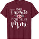 My Favorite People Call Me Mimi Funny Floral Mother's Day T-Shirt - T-Shirt | Maroon
