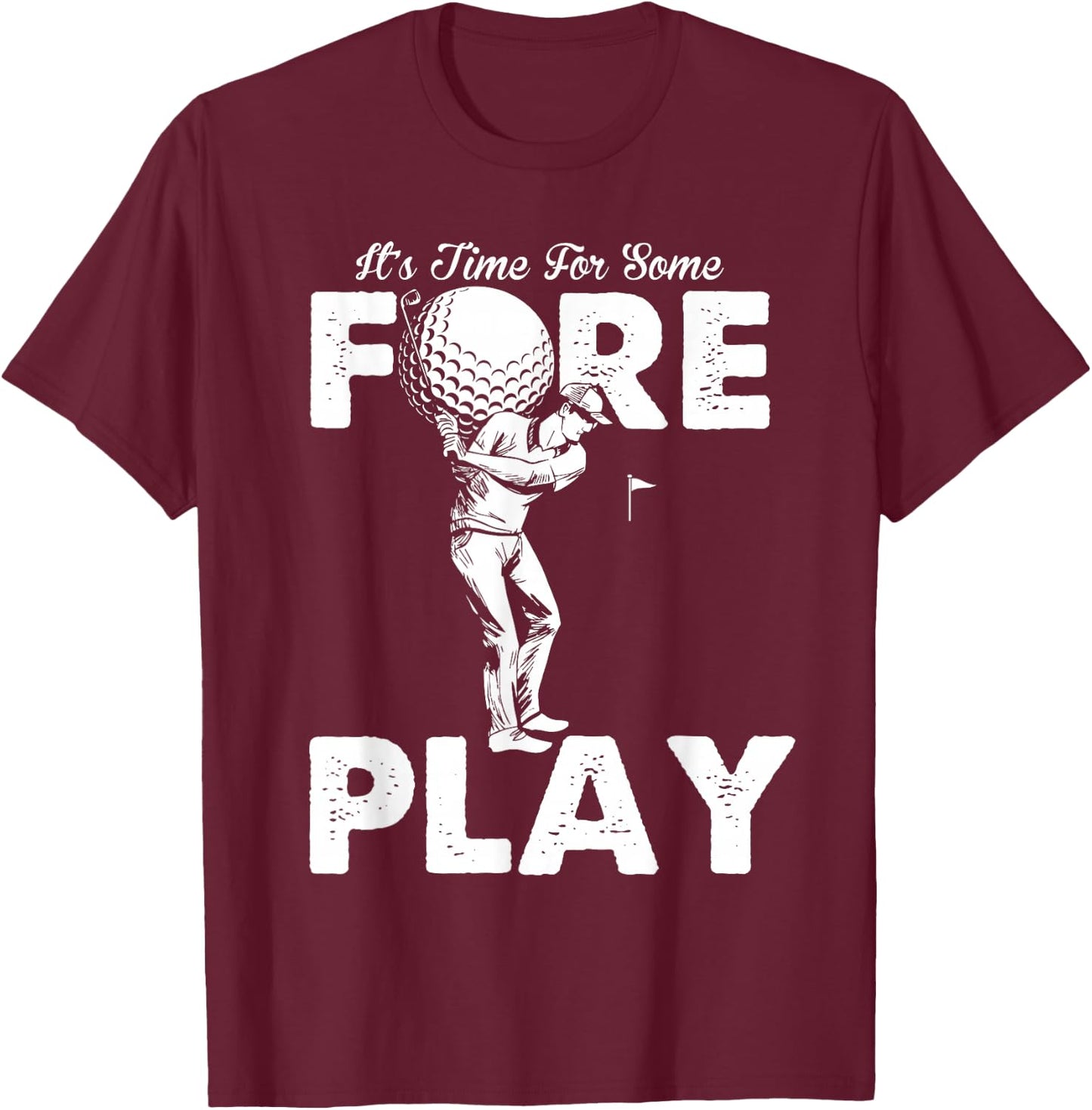 Foreplay Innuendo Funny Golf Adult Humor T-Shirt - T-Shirt | Maroon