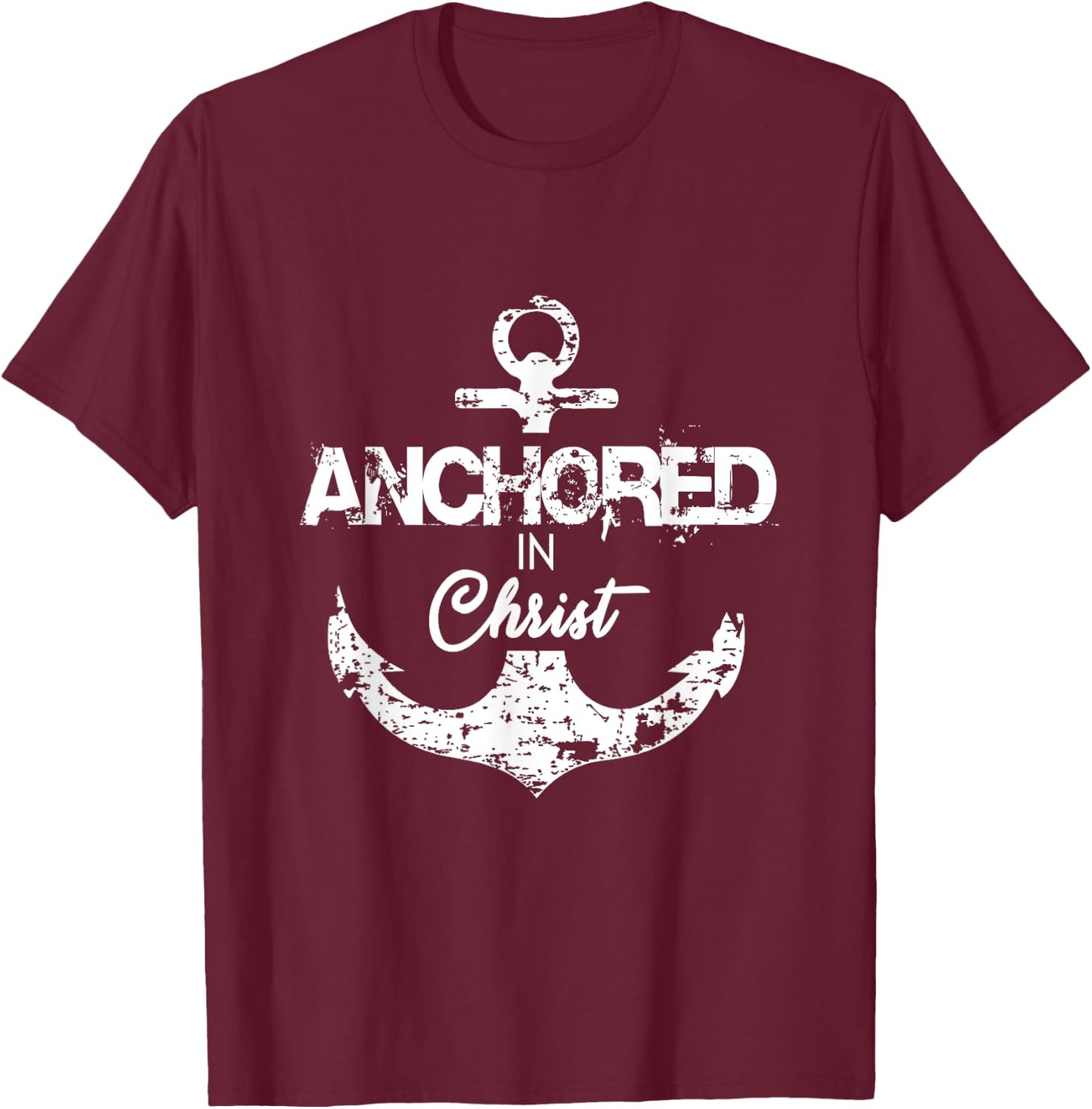 Anchored in Christ T-Shirt - T-Shirt | Maroon